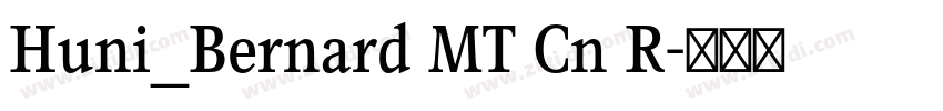 Huni_Bernard MT Cn R字体转换